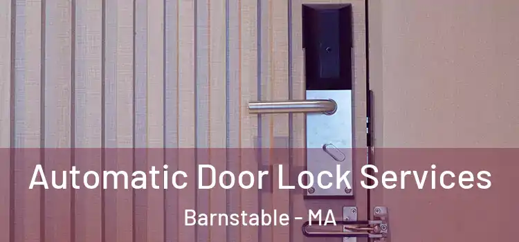 Automatic Door Lock Services Barnstable - MA