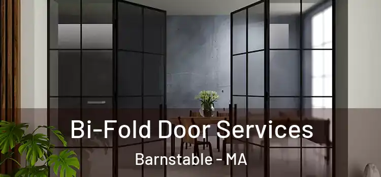 Bi-Fold Door Services Barnstable - MA