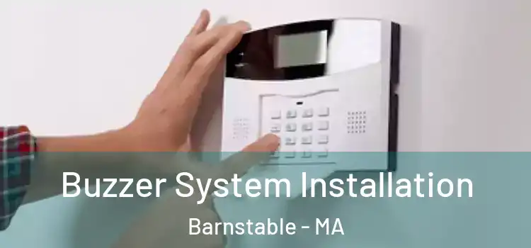 Buzzer System Installation Barnstable - MA