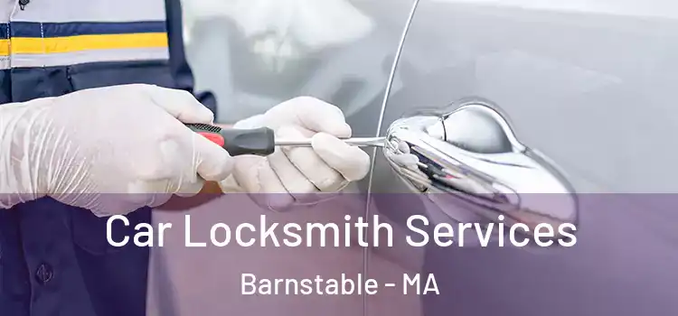 Car Locksmith Services Barnstable - MA