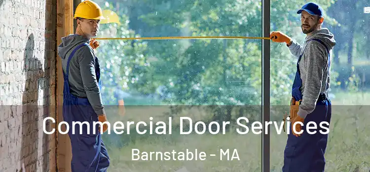 Commercial Door Services Barnstable - MA