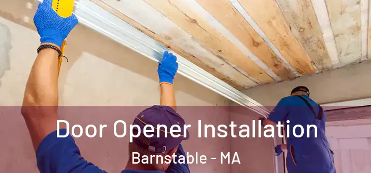 Door Opener Installation Barnstable - MA