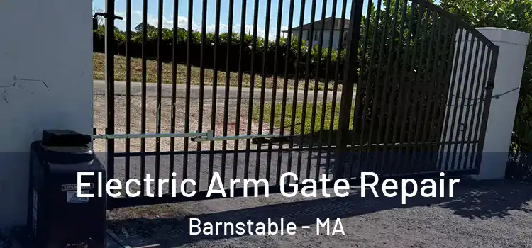 Electric Arm Gate Repair Barnstable - MA