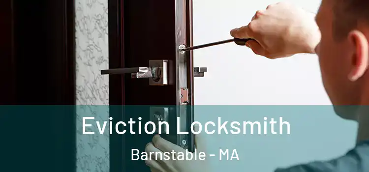 Eviction Locksmith Barnstable - MA