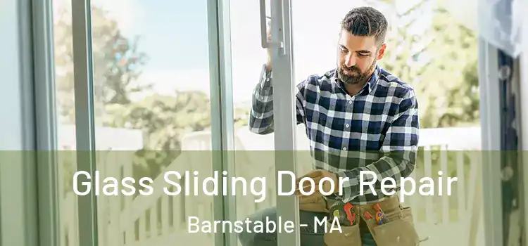 Glass Sliding Door Repair Barnstable - MA
