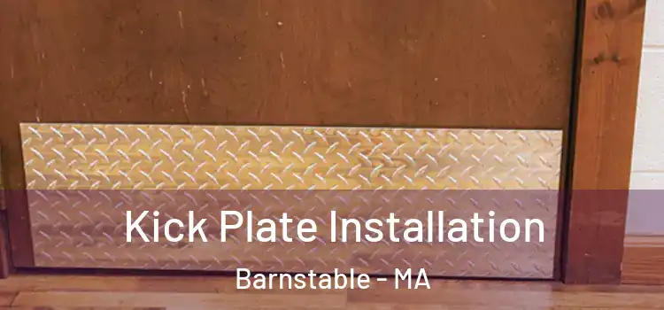 Kick Plate Installation Barnstable - MA