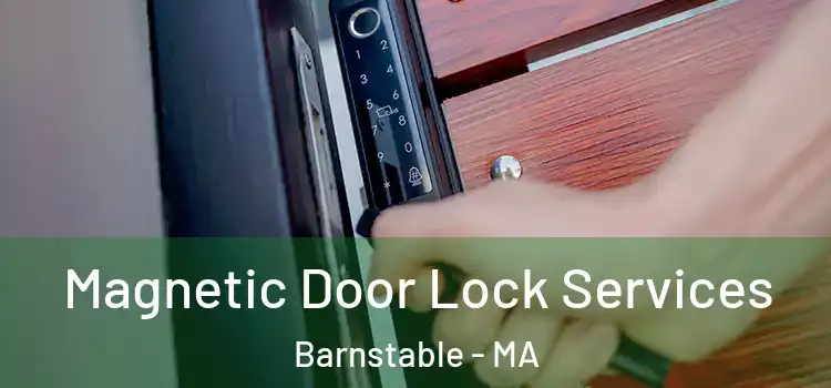 Magnetic Door Lock Services Barnstable - MA