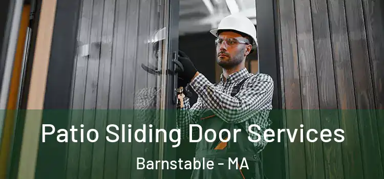Patio Sliding Door Services Barnstable - MA