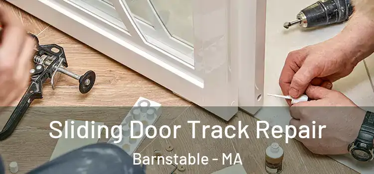 Sliding Door Track Repair Barnstable - MA