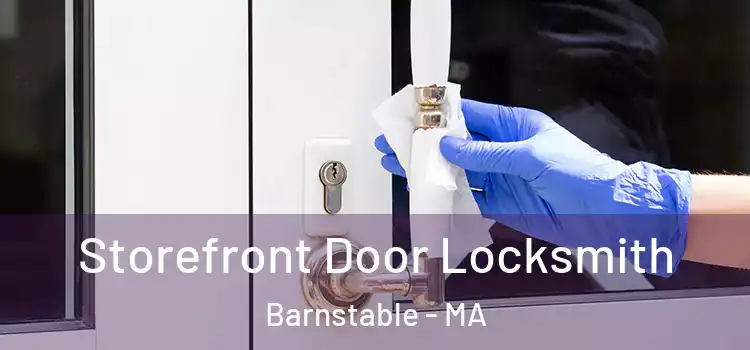 Storefront Door Locksmith Barnstable - MA